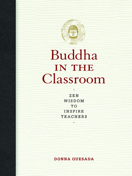 Title details for Buddha in the Classroom by Donna Quesada - Available